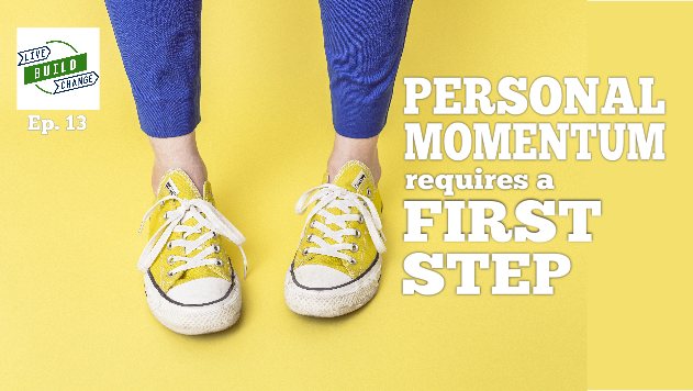 Personal Momentum Requires A First Step [Ep #13]